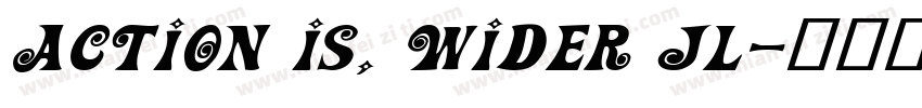 Action Is, Wider JL字体转换